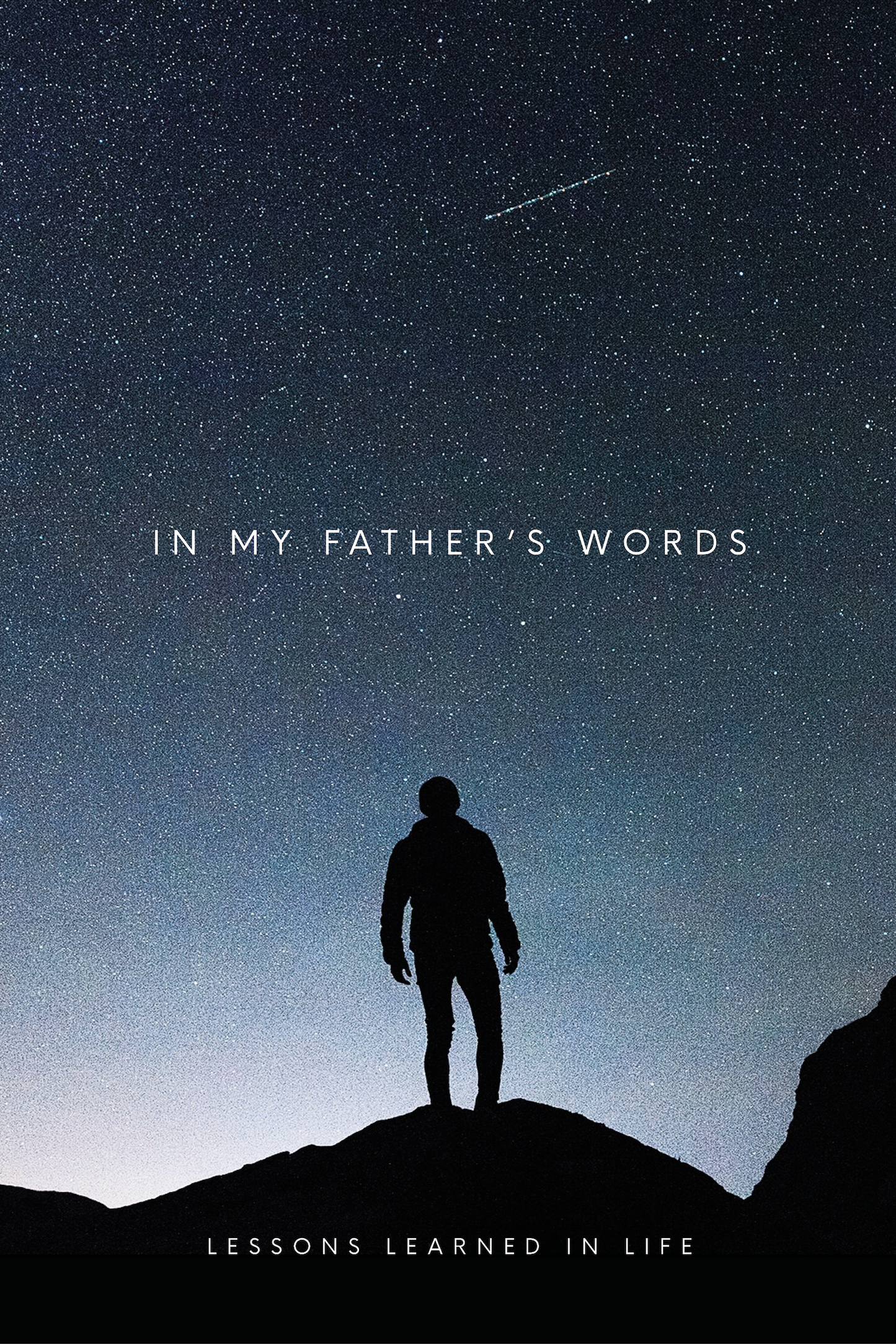 In My Father's Words: Lessons Learned in Life